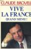 VIVE LA FRANCE QUAND MEME !. BROVELLI CLAUDE.