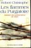 LES FLAMMES DU PURGATOIRE. HISTOIRE DES PRISONNIERS DE 1940.. CHRISTOPHE ROBERT.