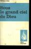 SOUS LE GRAND CIEL DE DIEU. JEAN-MARIE GRIFFON ET SON OEUVRE (1815-1890).. CRISTIANI MONSEIGNEUR.