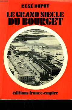 LE GRAND SIECLE DU BOURGET. 1870 - 1970.. DUPUY RENE.