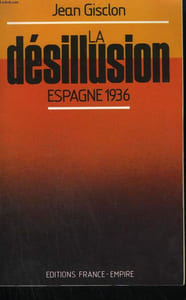LA DESILLUSION. ESPAGNE 1936.