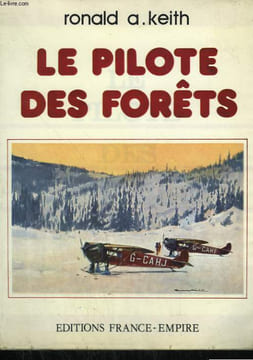 LE PILOTE DES FORETS.. KEITH RONALD A.