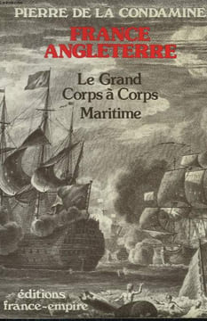 FRANCE-ANGLETERRE. LE GRAND CORPS A CORPS MARITIME.. LA CONDAMINE PIERRE DE.