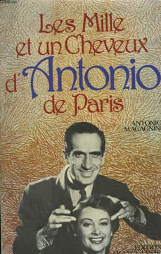 LES MILLE ET UN CHEVEUX D'ANTONIO DE PARIS.. MAGAGNINI ANTONIO.