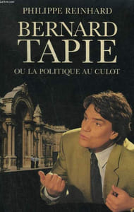 BERNARD TAPIE OU LA POLITIQUE AU CULOT.