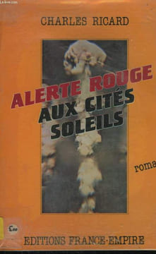 ALERTE ROUGE AUX CITES SOLEILS.. RICARD CHARLES.