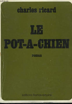 LE POT A CHIEN.. RICARD CHARLES.