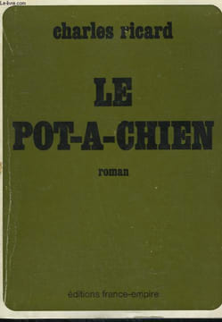 LE POT A CHIEN.. RICARD CHARLES.