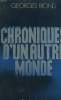 CHRONIQUES D'UN AUTRE MONDE.. RIOND GEORGES.