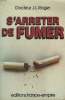 S'ARRETER DE FUMER.. ROGER J.L. DOCTEUR.