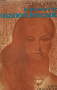 LE MYSTERE DE MANON LESCAUT.