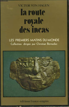 LA ROUTE ROYALE DES INCAS.. VON HAGEN VICTOR.