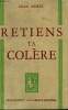 RETIENS TA COLERE. COLLECTION : A LA BELLE HELENE.. MOREL MURIEL.