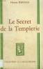 LE SECRET DE LA TEMPLERIE. COLLECTION : A LA BELLE HELENE.. RENAUD DENYSE.