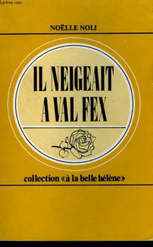 IL NEIGEAIT A VAL FEX.COLLECTION : A LA BELLE HELENE N° 56. NOLI NOELLE.