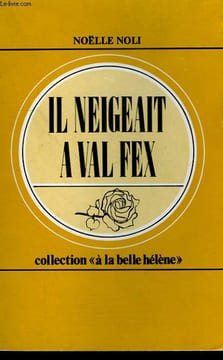 IL NEIGEAIT A VAL FEX.COLLECTION : A LA BELLE HELENE N° 56. NOLI NOELLE.