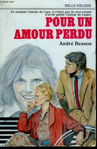 POUR UN AMOUR PERDU. COLLECTION : A LA BELLE HELENE.
