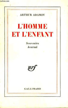 L'HOMME ET L'ENFANT. SOUVENIRS, JOURNAL.. ADAMOV ARTHUR.