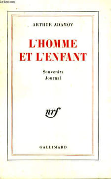 L'HOMME ET L'ENFANT. SOUVENIRS, JOURNAL.. ADAMOV ARTHUR.