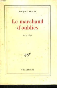 LE MARCHAND D'OUBLIES.. ALMIRA JACQUES.