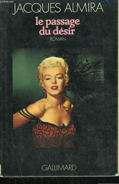 LE PASSAGE DU DESIR.. ALMIRA JACQUES.