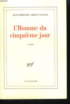 L'HOMME DU CINQUIEME JOUR.. ARROU-VIGNOD JEAN-PHILIPPE.