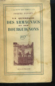 LA QUERELLE DES ARMAGNACS ET DES BOURGUIGNONS.