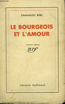 LE BOURGEOIS ET L'AMOUR.. BERL EMMANUEL.