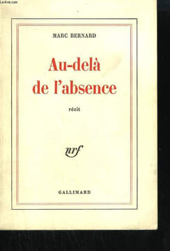 AU DELA DE L'ABSENCE.. BERNARD MARC.
