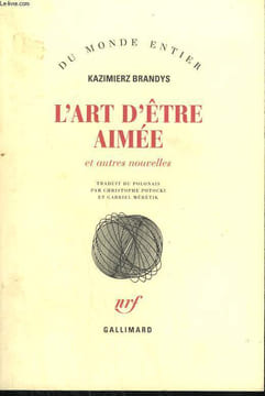 L'ART D'ETRE AIMEE ET AUTRES NOUVELLES.. BRANDYS KAZIMIERZ.