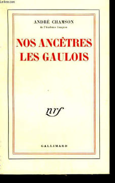 NOS ANCETRES LES GAULOIS.. CHAMSON ANDRE.