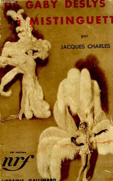 DE GABY DESLYS A MISTINGUETT.. CHARLES JACQUES.