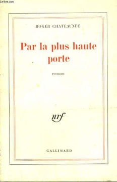 PAR LA PLUS HAUTE PORTE.. CHATEAUNEU ROGER.