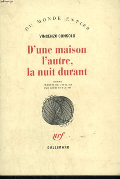 D'UNE MAISON L'AUTRE, LA NUIT DURANT.. CONSOLO VINCENZO.