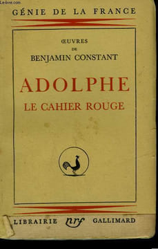 OEUVRES DE BENJAMIN CONSTANT : ADOLPHE LE CAHIER ROUGE.. CONSTANT BENJAMIN.