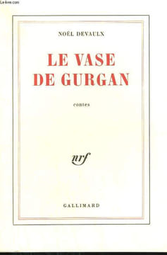 LE VASE DE GURGAN.. DEVAULX NOEL.
