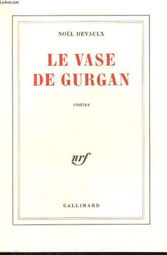 LE VASE DE GURGAN.. DEVAULX NOEL.