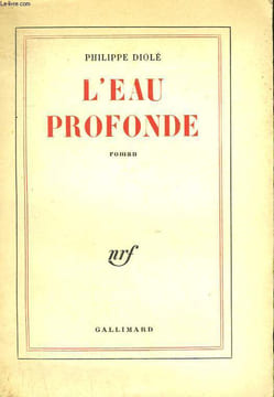 L'EAU PROFONDE.. DIOLE PHILIPPE.