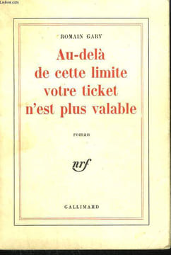 AU DELA DE CETTE LIMITE VOTRE TICKET N'EST PLUS VALABLE.. GARY ROMAIN.