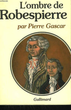 L'OMBRE DE ROBESPIERRE.. GASCAR PIERRE.