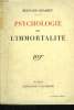 PSYCHOLOGIE DE L'IMMORTALITE.. GRASSET BERNARD.