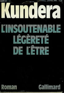 L'INSOUTENABLE LEGERETE DE L'ETRE.