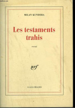 LES TESTAMENTS TRAHIS.. KUNDERA MILAN.