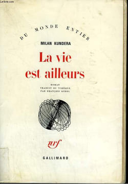 LA VIE EST AILLEURS.. KUNDERA MILAN.