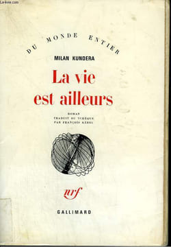 LA VIE EST AILLEURS.. KUNDERA MILAN.