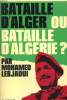 BATAILLE D'ALGER OU BATAILLE D'ALGERIE ?. LEBJAOUI MOHAMED.