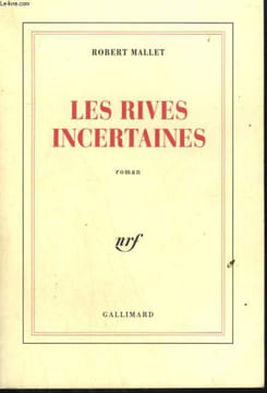 LES RIVES INCERTAINES.. MALLET ROBERT.