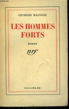 LES HOMMES FORTS.. MAGNANE GEORGES.