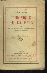 CHRONIQUE DE LA PAIX OU LA VIE QUOTIDIENNE DES FRANCAIS APRES LA GUERRE.