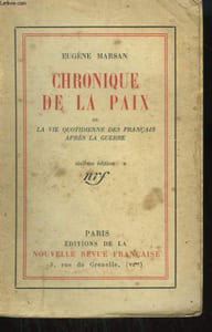 CHRONIQUE DE LA PAIX OU LA VIE QUOTIDIENNE DES FRANCAIS APRES LA GUERRE.
